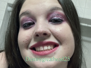 Destinygreathead25