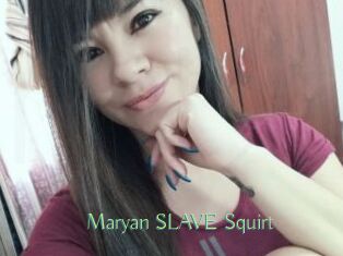 Maryan_SLAVE_Squirt