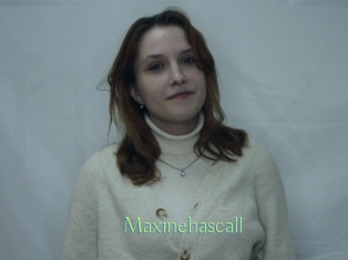 Maxinehascall