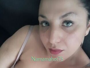 Namamahot75