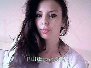 PUREtrashyGIRL