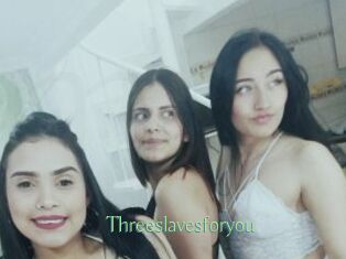 Threeslavesforyou