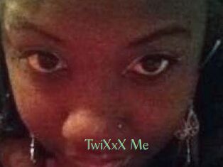 TwiXxX_Me