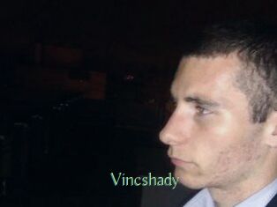 Vincshady