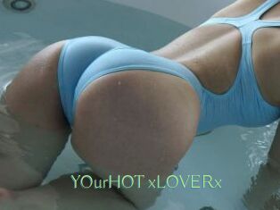 YOurHOT_xLOVERx